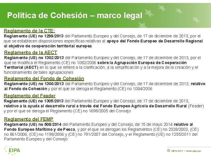 Política de Cohesión – marco legal Reglamento de la CTE: Reglamento (UE) no 1299/2013