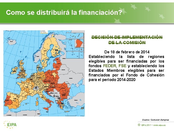 Como se distribuirá la financiación? DECISIÓN DE IMPLEMENTACIÓN DE LA COMISIÓN De 18 de