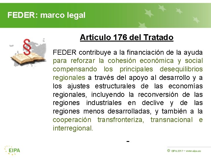 FEDER: marco legal Artículo 176 del Tratado FEDER contribuye a la financiación de la