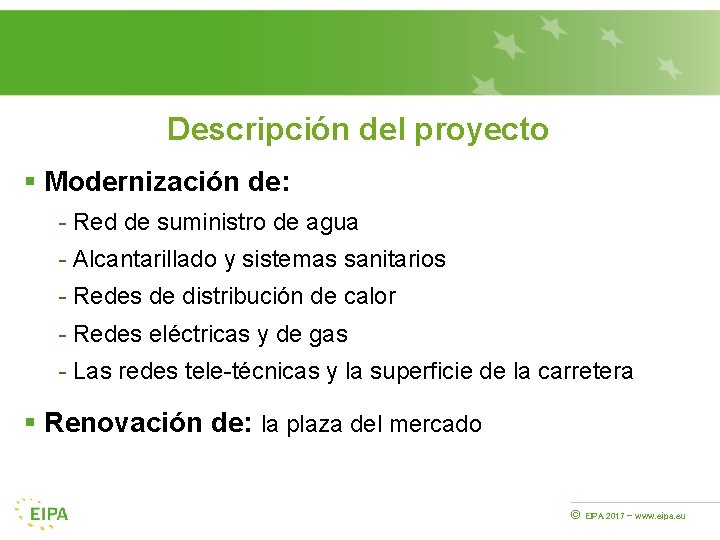 Descripción del proyecto § Modernización de: - Red de suministro de agua - Alcantarillado