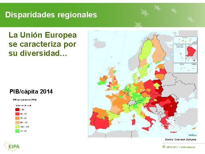 Disparidades regionales La Unión Europea se caracteriza por su diversidad… PIB/cápita 2014 PIB por