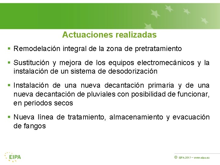 Actuaciones realizadas § Remodelación integral de la zona de pretratamiento § Sustitución y mejora