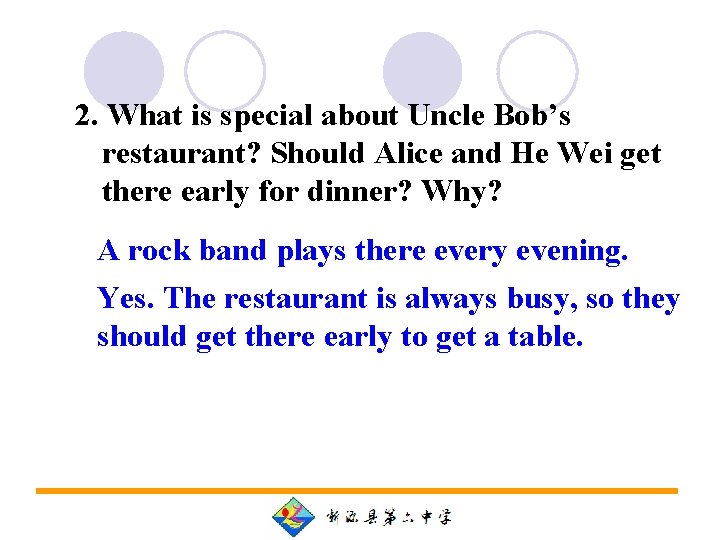 2. What is special about Uncle Bob’s restaurant? Should Alice and He Wei get