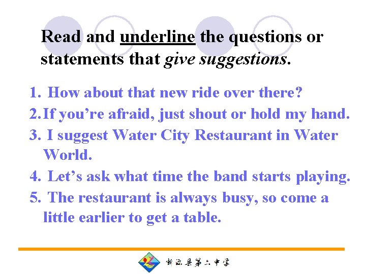 Read and underline the questions or statements that give suggestions. 1. How about that