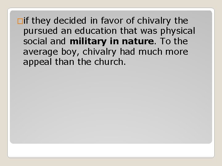 �if they decided in favor of chivalry the pursued an education that was physical