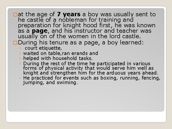 � at the age of 7 years a boy was usually sent to he