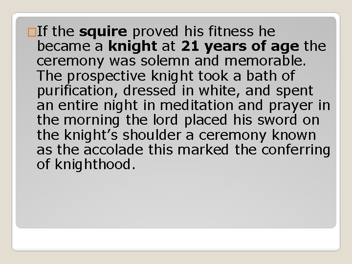 �If the squire proved his fitness he became a knight at 21 years of