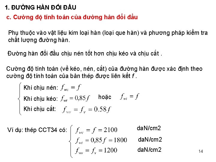 1. ĐƯỜNG HÀN ĐỐI ĐẦU c. Cường độ tính toán của đường hàn đối