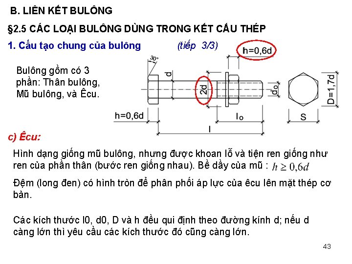 B. LIÊN KẾT BULÔNG § 2. 5 CÁC LOẠI BULÔNG DÙNG TRONG KẾT CẤU