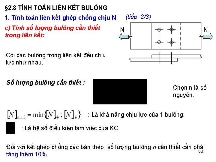 § 2. 8 TÍNH TOÁN LIÊN KẾT BULÔNG (tiếp 2/3) 1. Tính toán liên