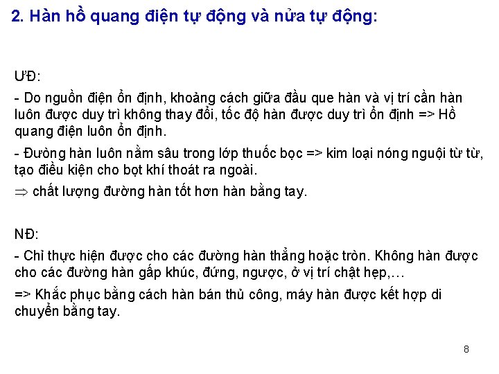 2. Hàn hồ quang điện tự động và nửa tự động: ƯĐ: - Do