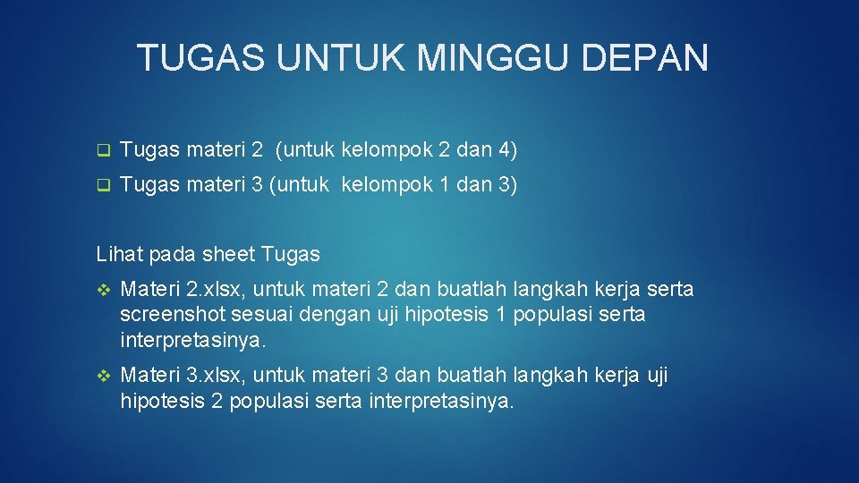 TUGAS UNTUK MINGGU DEPAN q Tugas materi 2 (untuk kelompok 2 dan 4) q