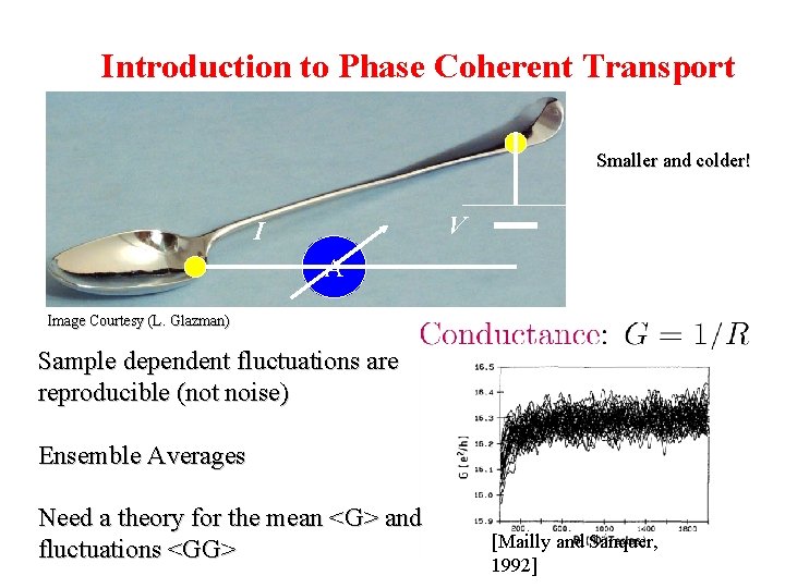 Introduction to Phase Coherent Transport Smaller and colder! V I A Image Courtesy (L.