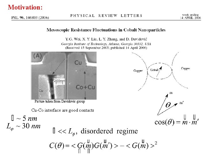 Motivation: Picture taken from Davidovic group Cu-Co interface are good contacts 