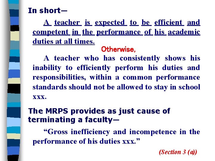 In short— A teacher is expected to be efficient and competent in the performance