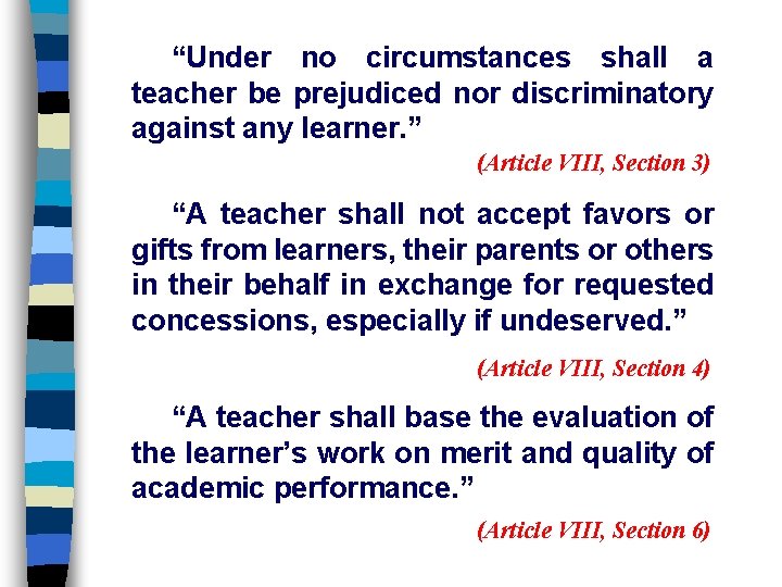 “Under no circumstances shall a teacher be prejudiced nor discriminatory against any learner. ”