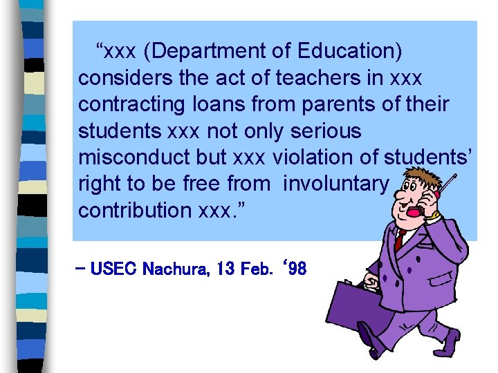 “xxx (Department of Education) considers the act of teachers in xxx contracting loans from