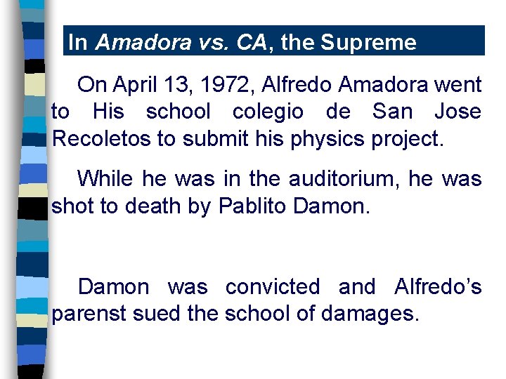 In Amadora vs. CA, the Supreme Court said-On April 13, 1972, Alfredo Amadora went