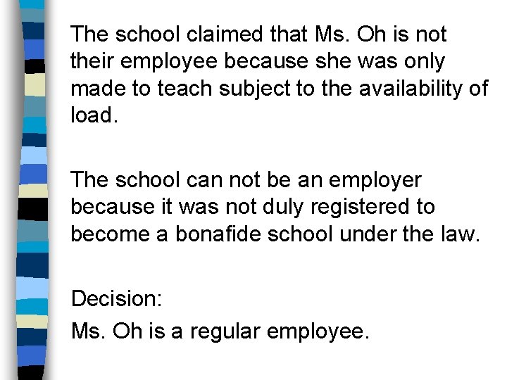 The school claimed that Ms. Oh is not their employee because she was only