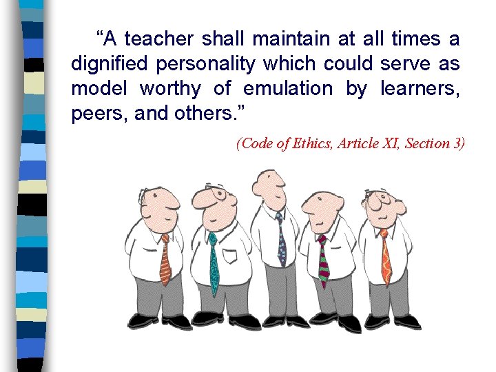 “A teacher shall maintain at all times a dignified personality which could serve as