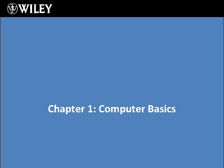 Chapter 1: Computer Basics 