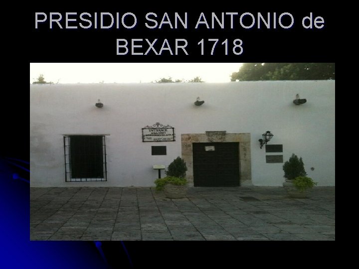 PRESIDIO SAN ANTONIO de BEXAR 1718 
