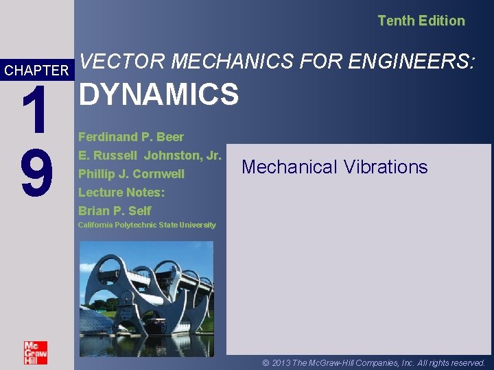 Tenth Edition CHAPTER 1 9 VECTOR MECHANICS FOR ENGINEERS: DYNAMICS Ferdinand P. Beer E.