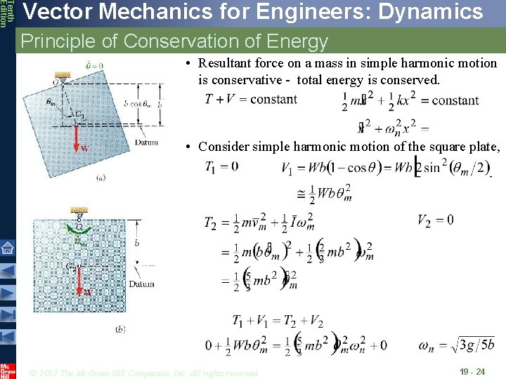 Tenth Edition Vector Mechanics for Engineers: Dynamics Principle of Conservation of Energy • Resultant