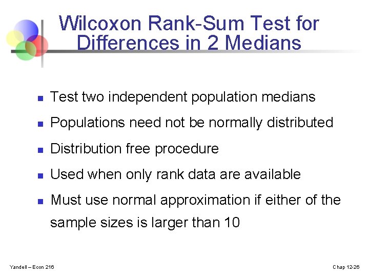 Wilcoxon Rank-Sum Test for Differences in 2 Medians n Test two independent population medians