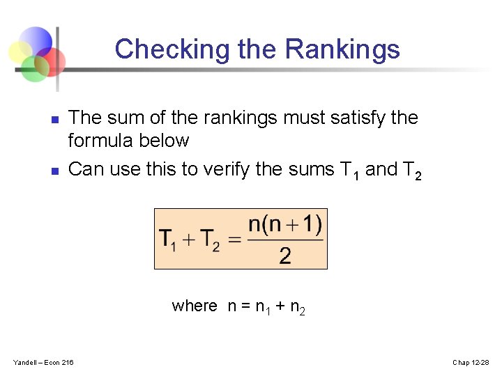 Checking the Rankings n n The sum of the rankings must satisfy the formula