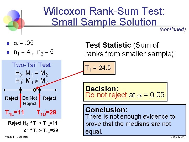 Wilcoxon Rank-Sum Test: Small Sample Solution (continued) n n =. 05 n 1 =