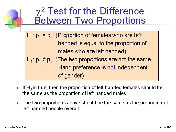  2 Test for the Difference Between Two Proportions H 0: p 1 =