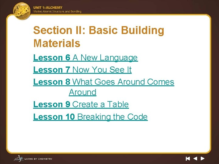 Section II: Basic Building Materials Lesson 6 A New Language Lesson 7 Now You