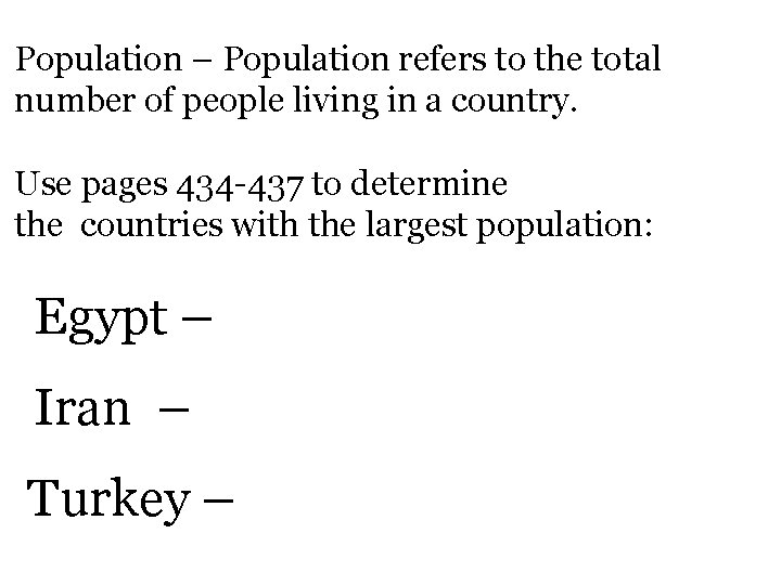 Population – Population refers to the total number of people living in a country.