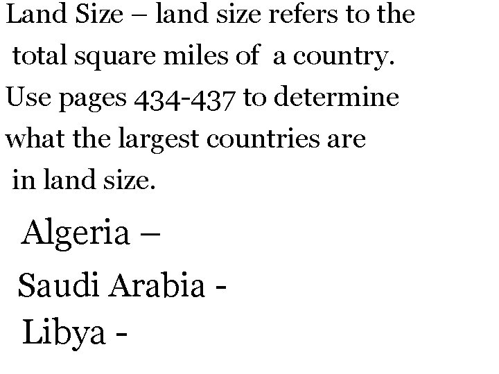 Land Size – land size refers to the total square miles of a country.