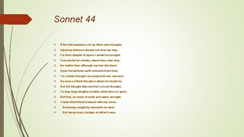 Sonnet 44 If the dull substance of my flesh were thought, Injurious distance should Sonnet 44 If the dull substance of my flesh were thought, Injurious distance should