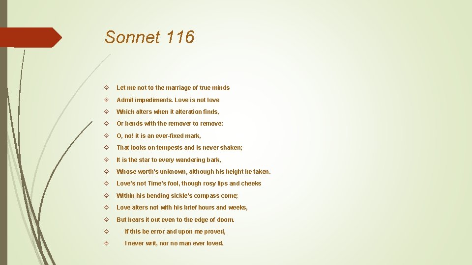 Sonnet 116 Let me not to the marriage of true minds Admit impediments. Love Sonnet 116 Let me not to the marriage of true minds Admit impediments. Love
