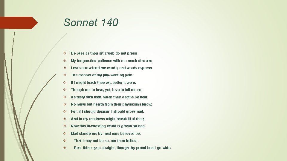 Sonnet 140 Be wise as thou art cruel; do not press My tongue-tied patience Sonnet 140 Be wise as thou art cruel; do not press My tongue-tied patience