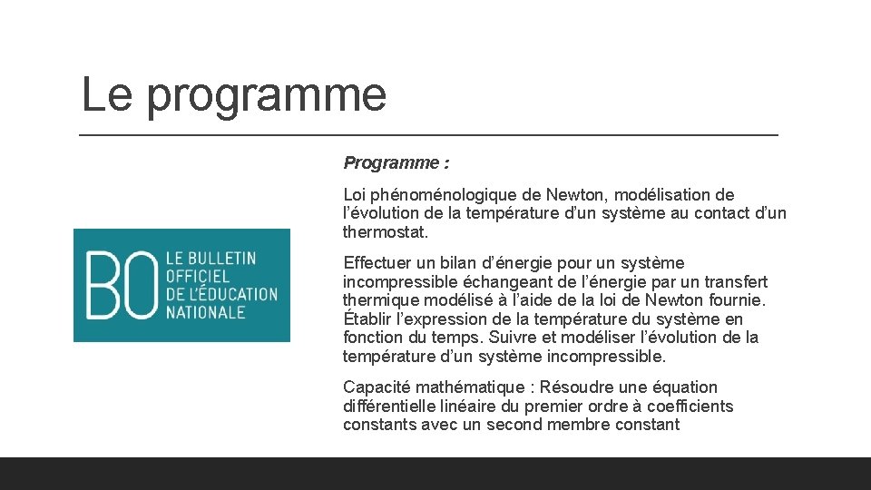 Le programme Programme : Loi phénoménologique de Newton, modélisation de l’évolution de la température