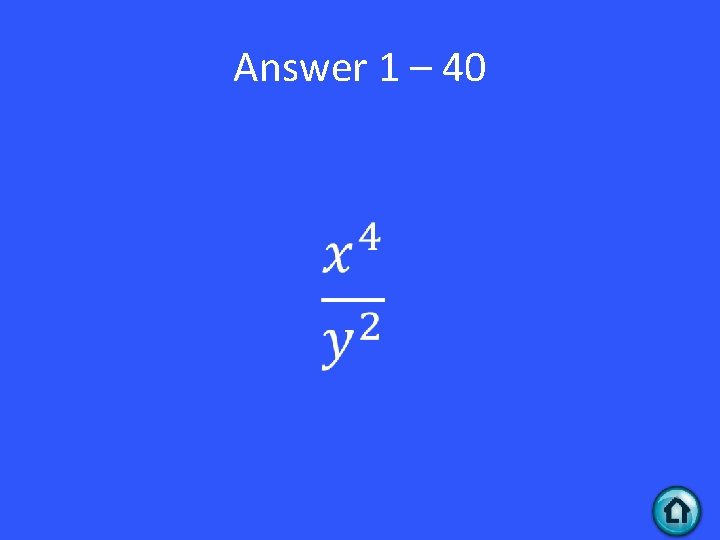 Answer 1 – 40 • 