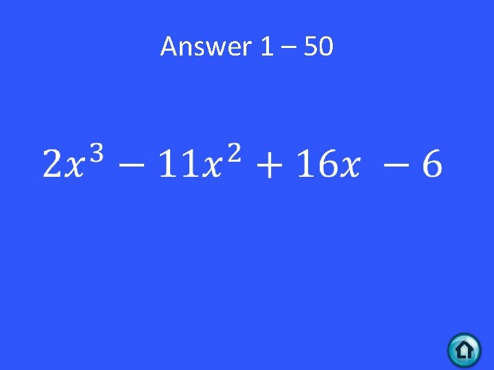 Answer 1 – 50 • 