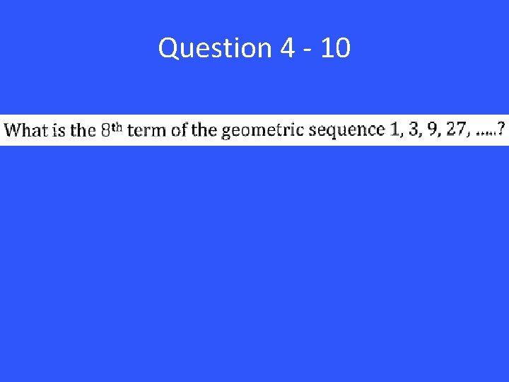 Question 4 - 10 