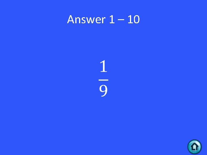 Answer 1 – 10 • 