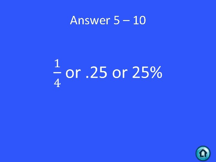 Answer 5 – 10 • 