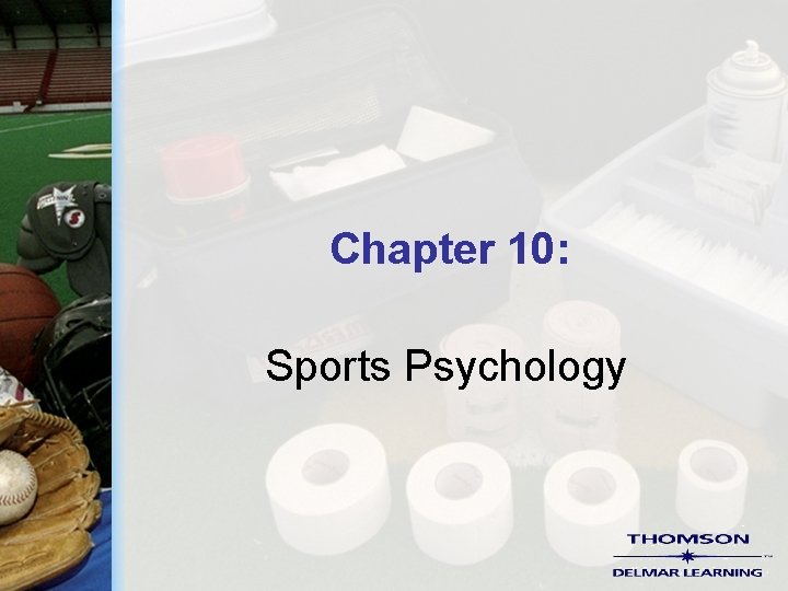 Chapter 10: Sports Psychology 