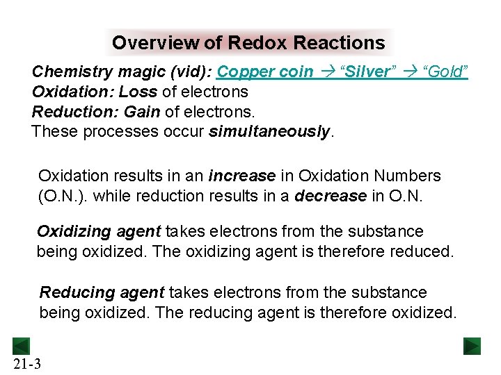 Overview of Redox Reactions Chemistry magic (vid): Copper coin “Silver” “Gold” Oxidation: Loss of