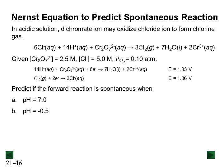 Nernst Equation to Predict Spontaneous Reaction 21 -46 