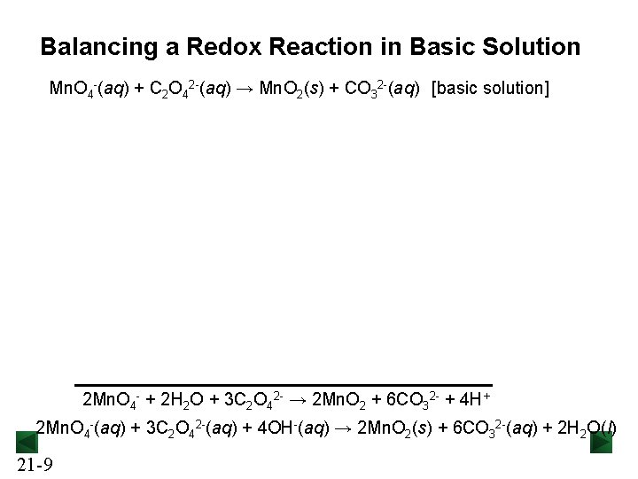 Balancing a Redox Reaction in Basic Solution Mn. O 4 -(aq) + C 2