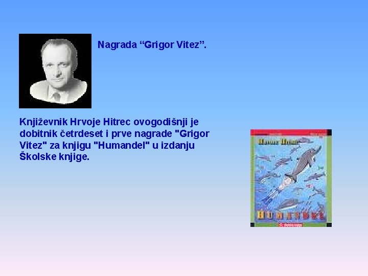 Nagrada “Grigor Vitez”. Književnik Hrvoje Hitrec ovogodišnji je dobitnik četrdeset i prve nagrade "Grigor
