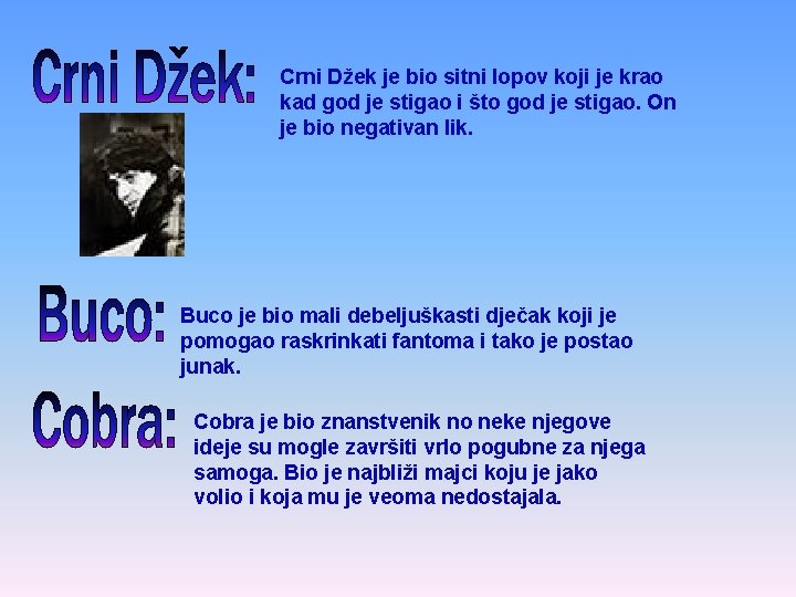 Crni Džek je bio sitni lopov koji je krao kad god je stigao i